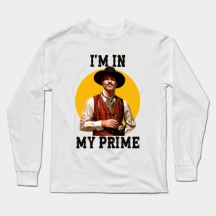 im in my prime | doc holiday Long Sleeve T-Shirt